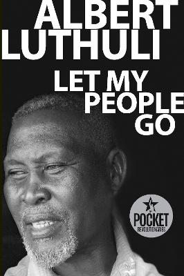 Let my people go - Luthuli, Albert