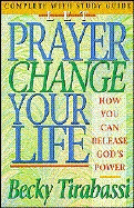 Let Prayer Change Your Life: How You Can Release God's Power