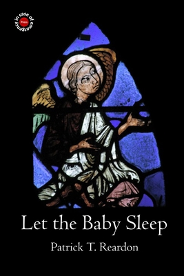 Let the Baby Sleep - Reardon, Patrick T