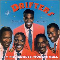 Let the Boogie-Woogie Roll: Greatest Hits 1953-1958 - The Drifters