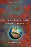 "Let the Earth Bring Forth": Evolution and Scripture