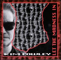 Let the Madness In - Kim Fowley