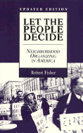 Let the People Decide: Neighborhood Organizing in America, Updated Edition