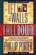 Let the Wall Fall Down: A Call for Men to Bridge the Barriers That Prevent Them from Finding Success in Life