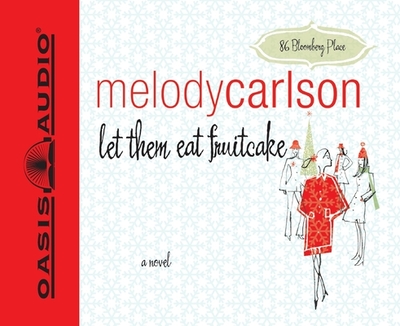 Let Them Eat Fruitcake: Volume 2 - Carlson, Melody, and Turlow, Pam (Narrator)