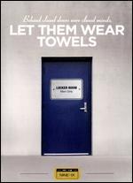 Let Them Wear Towels