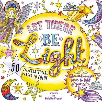 Let There Be Light: A Glow in the Dark Coloring Book - 