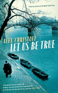 Let Us Be True: From the Betty Trask Prize-winning author of Glass