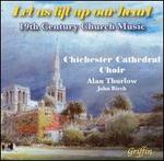 Let Us Lift Up Our Heart: 19th Century Church Music