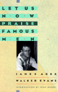 Let Us Now Praise Famous Men - Agee, James, and Evans, Walker (Photographer), and Hersey, John, Professor (Introduction by)