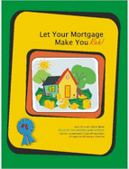Let Your Mortgage Make You Rich! - Barker, John R., and Ennis, Lin