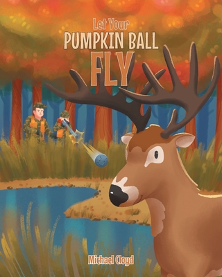 Let Your Pumpkin Ball Fly - Cloyd, Michael