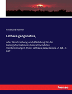 Lethaea geognostica,: oder Beschreibung und Abbildung fr die GebirgsFormationen bezeichnendsten Versteinerungen Theil. Lethaea palaeozoica. 2. Bd., 1 Lief