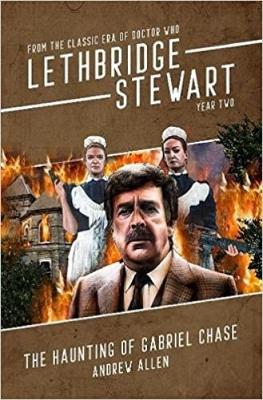 Lethbridge-Stewart: The Haunting of Gabriel Chase - Allen, Andrew