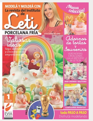 Leti. Porcelana fra 1: Adornos de tortas y souvenirs.Verdaderas creaciones con el mtodo de Leticia - Ediciones, Evia