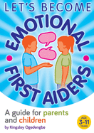 Let's Become Emotional First Aiders: A guide for parents and children