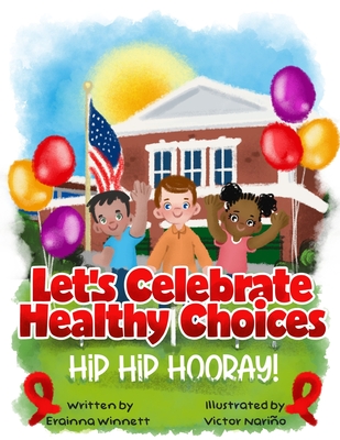 Let's Celebrate Healthy Choices: A Red Ribbon Story - Winnett, Erainna