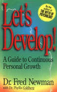 Let's Develop: A Guide to Continuous Personal Growth - Newman, Fred, and Goldberg, Phyllis