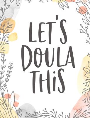 Let's Doula This: Midwife Blank Lined Journal - Paperie, Paislee