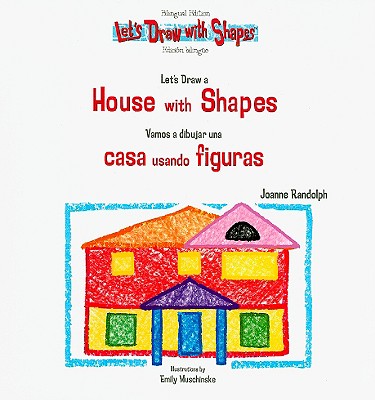 Let's Draw a House with Shapes / Vamos a Dibujar Una Casa Usando Figuras - Khu, Jannell