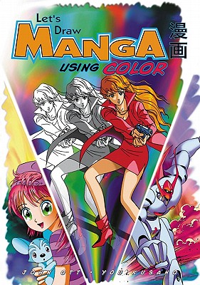 Let's Draw Manga: Using Color - Ott, John, and Ott, John, and Kuseno, You