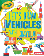 Let's Draw Vehicles with Crayola (R) !
