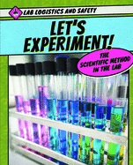 Let's Experiment! the Scientific Method in the Lab