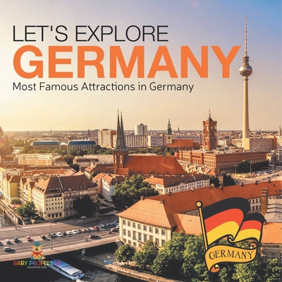 Let's Explore Germany (Most Famous Attractions in Germany) - Baby Professor