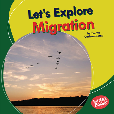 Let's Explore Migration - Carlson-Berne, Emma