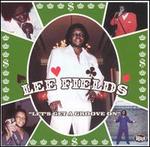 Let's Get a Groove On - Lee Fields