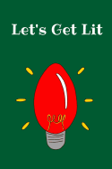 Let's Get Lit: Christmas Notebook, 100 Pages