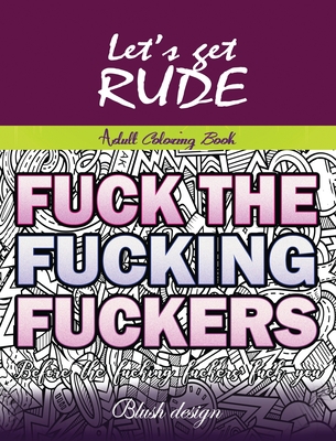 Let's Get Rude: Adult Coloring Book - Design, Blush