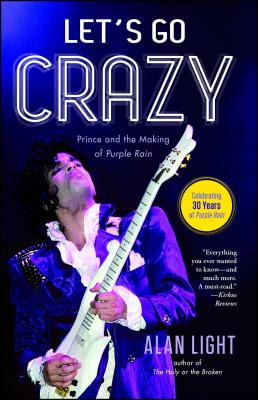 Let's Go Crazy: Prince and the Making of Purple Rain - Light, Alan