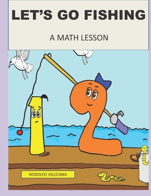 Let's Go Fishing: A Math Lesson - Villicana, Rodolfo