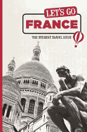 Let's Go France: The Student Travel Guide