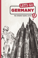 Let's Go Germany: The Student Travel Guide - Perseus