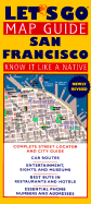 Let's Go Map Guide, San Francisco: Know It Like a Native - St Martins Press, and Vandam