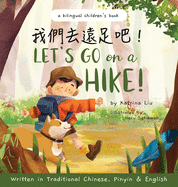 Let's go on a hike! Written in Traditional Chinese, Pinyin and English: A bilingual children's book