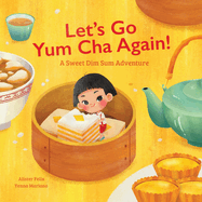 Let's Go Yum Cha Again: A Sweet Dim Sum Adventure!