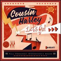 Let's Go! - Cousin Harley