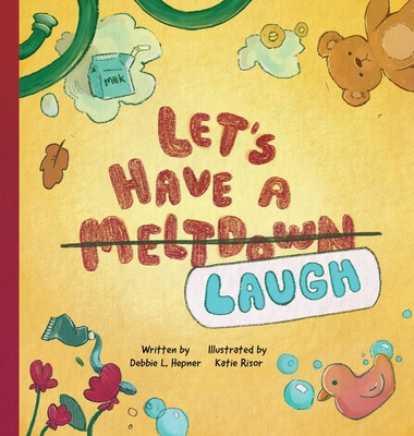 Let's Have A Meltdown/Laugh - Hepner, Debbie L