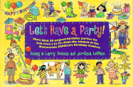 Let's Have a Party!: The Winning Entries in the Nationwide Children's Birthday Party Contest - Zisman, Honey, and Le Blanc, Jordana, and Zisman, Larry