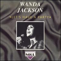 Let's Have a Party - Wanda Jackson