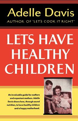 Let's Have Healthy Children - Davis, Adelle