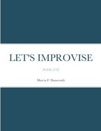 Let's Improvise: Book One