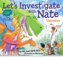 Let's Investigate with Nate: Dinosaurs
