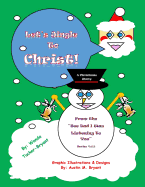 Let's Jingle To Christ: A Christmas Story