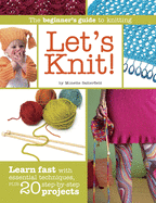 Let's Knit!: The Beginner's Guide to Knitting