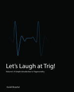 Let's Laugh at Trig (Black and White): A Simple Introduction to Trigonometry (Black and White)