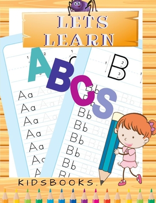 Lets Learn ABCS Kidsbooks: Preschool Workbook - Ages 3 to 5, Colors ...